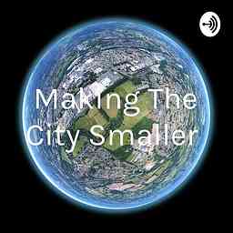Making The City Smaller logo