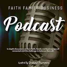 Faith Family & Business 
Podcast logo