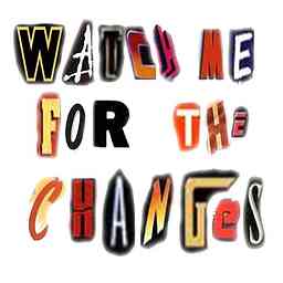 Watch me for the changes logo
