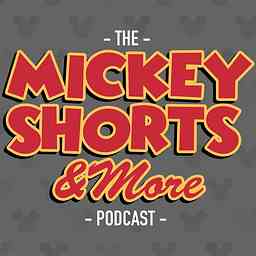 Mickey Shorts And More Podcast cover logo