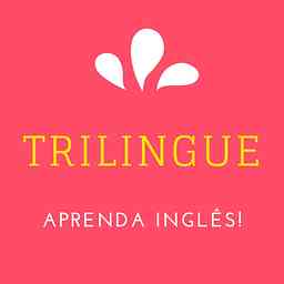 Trilíngue - Aprenda Inglês Ouvindo! logo