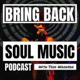 Bring Back Soul Music Podcast logo
