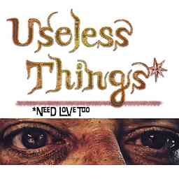 Useless Things Need Love Too cover logo