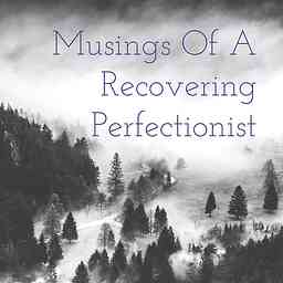 Musings Of A Recovering Perfectionist cover logo