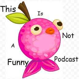 This is Not a Funny Podcast cover logo