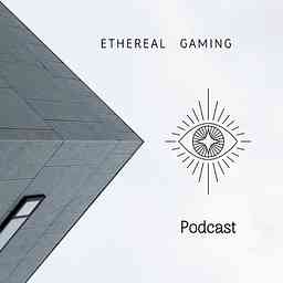 Ethereal gaming podcast cover logo