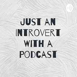 Just an Introvert With a Podcast logo