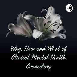 Why, How and What of Clinical Mental Health Counseling logo