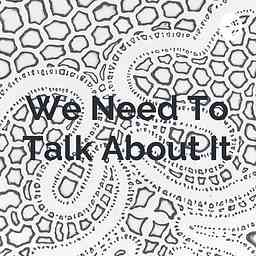 We Need To Talk About It cover logo