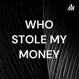 WHO STOLE MY MONEY cover logo