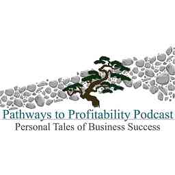 Pathways to Profitability Podcast: Personal Tales of Business Success logo