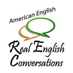 Real English Conversations Podcast - Learn to Speak & Understand Real English with Confidence! cover logo