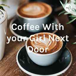 Coffee With your Girl Next Door cover logo