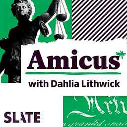 Amicus With Dahlia Lithwick | Law, justice, and the courts logo