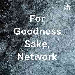 For Goodness Sake, Network logo