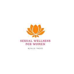 Sexual Wellness for Women Podcast cover logo