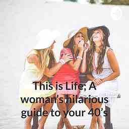 This Is Real Life: A woman's hilarious guide to your 40's logo