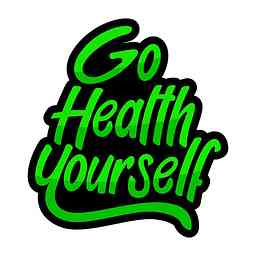Go Health Yourself Podcast cover logo