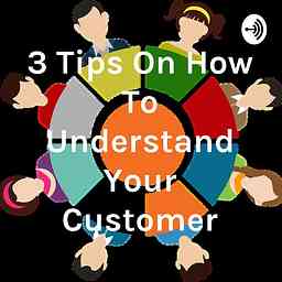 3 Tips On How To Understand Your Customer cover logo