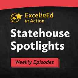 ExcelinEd in Action Statehouse Spotlights cover logo
