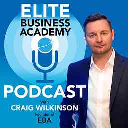 Elite Business Academy Podcast cover logo
