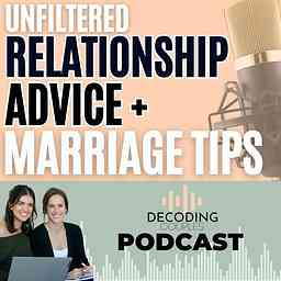 The Decoding Couples Podcast: Unfiltered Relationship Advice & Marriage Tips logo