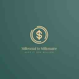 Millennial To Millionaire Podcast cover logo