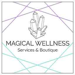Magical Wellness Podcast cover logo