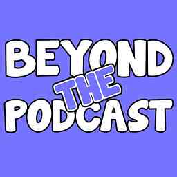 Beyond the Podcast logo