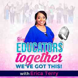 Hey Educators, Together We've Got This! cover logo