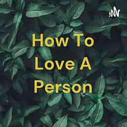 How To Love A Person cover logo