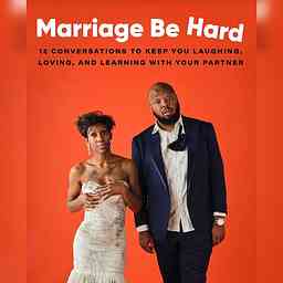 Marriage Be Hard Conversations cover logo