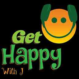 Get Happy With J Podcast cover logo