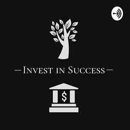Invest In Success Podcast cover logo