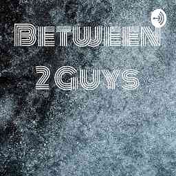 Between 2 Guys cover logo