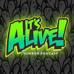 It's Alive! Horror Podcast cover logo