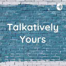 Talkatively Yours cover logo