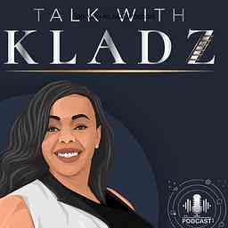 Talk with KLADZ Podcast cover logo
