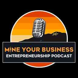 Mine Your Business Podcast cover logo