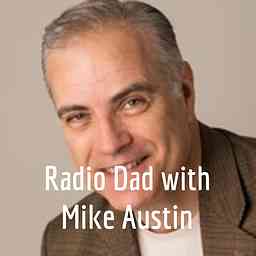 Radio Dad with Mike Austin cover logo