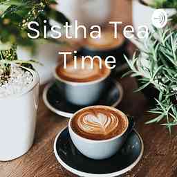 Sistha “Tea” Time cover logo