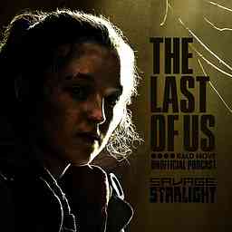 The Last of Us Podcast: Savage Starlight logo