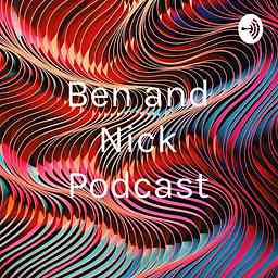Ben and Nick Podcast logo