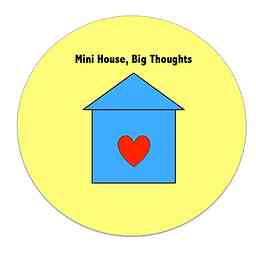 MiniHouse, Big Thoughts Podcast logo