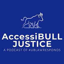 AccessiBULL Justice - A Podcast of #UBLawResponds logo