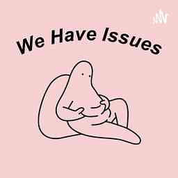 We Have Issues cover logo