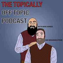 The Topically...Off Topic Podcast cover logo