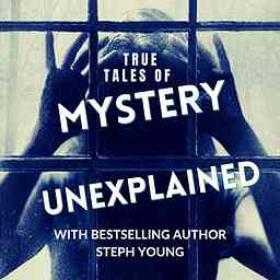 Unexplained : True Tales of Unexplained Mysteries with Bestselling Author Steph Young logo