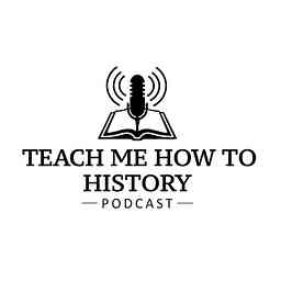 Teach Me How To History cover logo