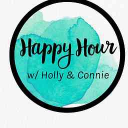 Happy Hour with Holly & Connie cover logo